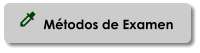  Métodos de Examen